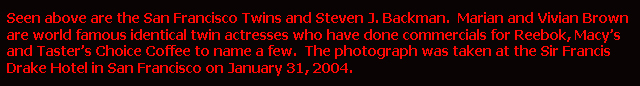 The San Francisco Twins and Steven J. Backman, January 31, 2004